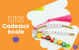 Tutos Cadeaux Ecole - Tutos Saisonniers - 10doigts.fr