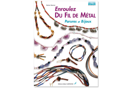 Livre : Enroulez du fil de métal - Parures et bijoux - 10doigts.fr
