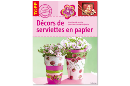 Livre : Décors de serviettes en papier - 10doigts.fr