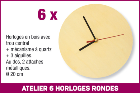Atelier Vernis-collage 6 Horloges rondes - 10doigts.fr