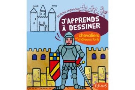 Livre : J'apprends à dessiner chevaliers et châteaux forts - 10doigts.fr