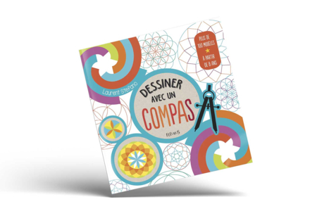 Livre : Dessiner avec un compas - Livres de coloriage et dessins – 10doigts.fr