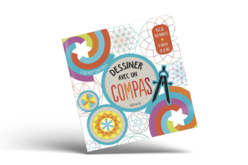 Livre : Dessiner avec un compas - Livres de coloriage et dessins – 10doigts.fr