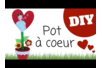 Pot à Coeur - Tutos Fête des Mères – 10doigts.fr