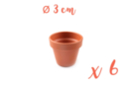 Pots en terre cuite Ø 3 cm - Hauteur 3 cm - 6 pots - Supports en céramique à décorer 07326 - 10doigts.fr