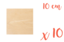 Support bois carré 10 x 10 cm (Epaisseur : 3 mm) - Lot de 10 - Supports plats - 10doigts.fr