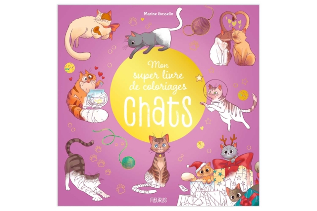 Mon super livre de coloriage Chats - Livres de coloriage et dessins : pour apprendre et s'évader - 10doigts.fr